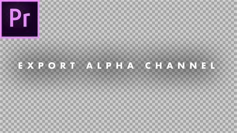 how to export file in alfa chanel in premiere cc|Austin Newman: How To Export With A Transparent Background .